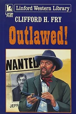 Outlawed! (Linford Western Library) Fry Clifford H. • £3.49