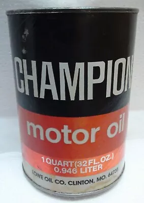 Vintage Champion Motor Oil Quart Can Full Lowe Oil Co. Clinton Missouri Sae 30 • $24.99