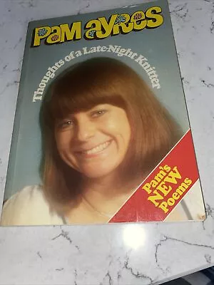 Pam Ayres - The Thoughts Of A Late Night Knitter By Pam Ayres (Paperback 1978) • £1.99