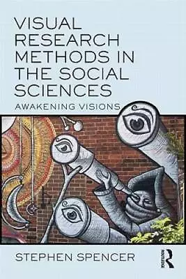 Visual Research Methods In The Social Sciences: Awakening Visions - GOOD • $8.74