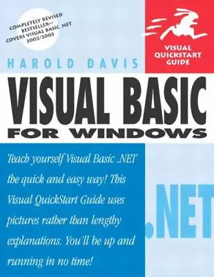Visual Basic .Net For Windows: Visual QuickStart Guide By Davis Harold • $8.28