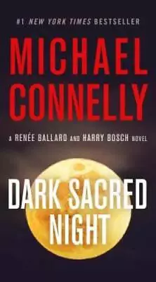 Dark Sacred Night (A Ballard And Bosch Novel) By Connelly Michael - ACCEPTABLE • $4.46