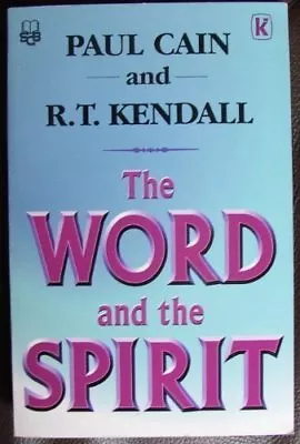 Word And The Spirit By Paul Cain R. T. Kendall • £3.07