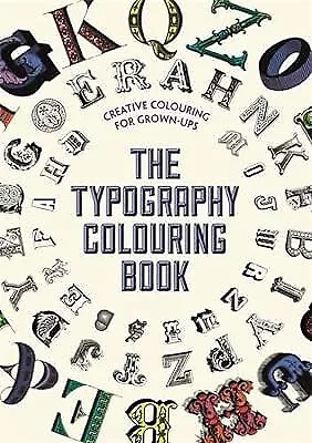 The Typography Colouring Book: Creative Colouring For Grown-ups Various Used;  • £2.81