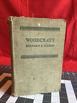 Vintage 1930’s Woodcraft By Bernard S. Mason Hardcover Book Rare Item • $14.95