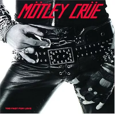 Motley Crue: Too Fast For Love CD - Tested With VSO Inspector • $4.99