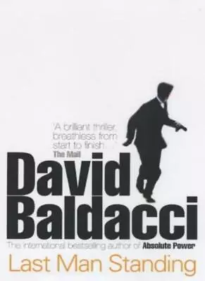 Last Man Standing By David Baldacci. 9780743207386 • £3.50