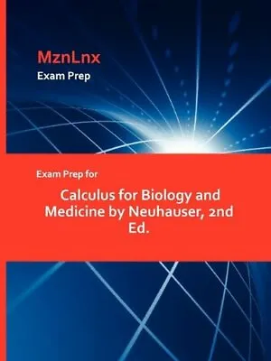 $45.88 • Buy Exam Prep For Calculus For Biology And Medicine By Neuhauser, 2nd Ed.          