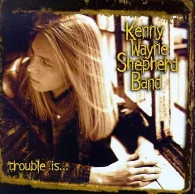 Kenny Wayne Shepherd Band : Trouble Is... CD Incredible Value And Free Shipping! • £14.34