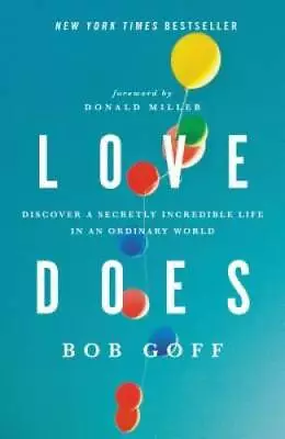 Love Does: Discover A Secretly Incredible Life In An Ordinary World - GOOD • $3.73