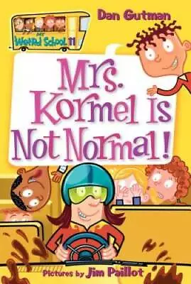 My Weird School #11: Mrs. Kormel Is Not Normal! - Paperback - GOOD • $3.73