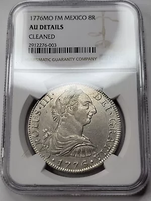 1776 MEXICO 8 Reales NGC AU Light Cleaning Key Date High Grade *F713 • $625