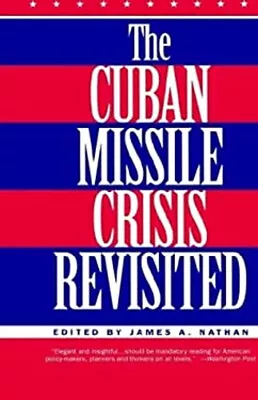 The Cuban Missile Crisis Revisited Hardcover James A. Nathan • $30.92