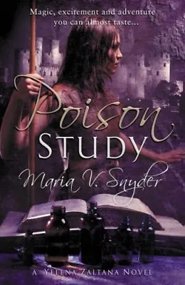 Poison Study (Book 1 In The Study Trilogy) (MIRA) By Maria V. Snyder • £3.62