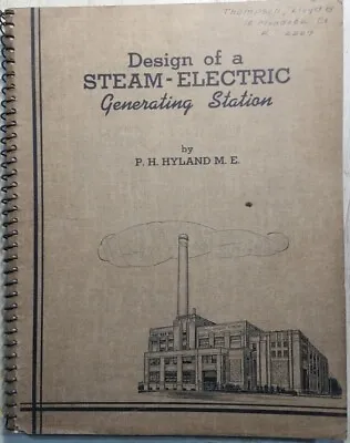 1938 The Design Of A Steam Electric Generating Station PH Hyland UW Engineering • $95