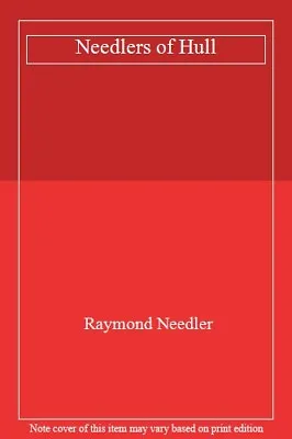 Needlers Of Hull By Raymond Needler • £4.93