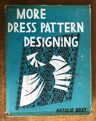 More Dress Pattern Designing By Natalie Bray 1972 Edn & Metric Supplement HB DJ • £12.50