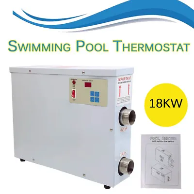 220V 18KW Swimming Pool Heater Electric Pool Thermostat Heat Exchanger Machine • $199
