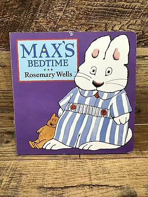 Max's Bedtime (Max And Ruby) - Board Book By Wells Rosemary - GOOD • $2.99