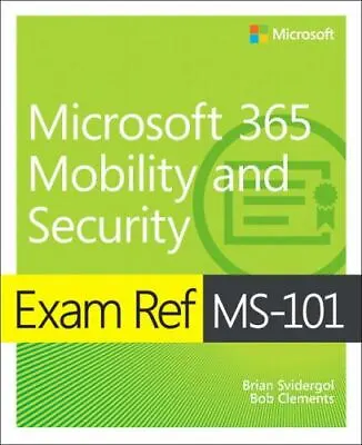 Exam Ref Ms-101 Microsoft 365 Mobility And Security • $7.51