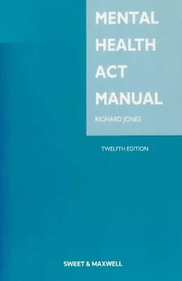 Mental Health Act Manual By Richard Jones. 9780414041035 • £5.09