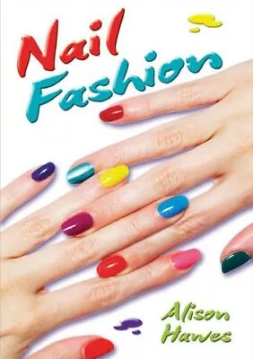 Nail Fashion (Wow! Facts (T)) Hawes Alison • £5.49