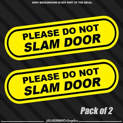 2x Please Do Not Slam Door Car Window Sticker Decal Vehicle Business Service  • $3.99