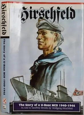 Wolfgang HIRSCHFELD: U-Boat NCO 1940-46. WW2 Kriegsmarine Battle Of The Atlantic • £8.99