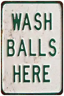 Wash Balls Here Vintage Retro Reproduction Gift 8x12 Metal Sign 108120067145 • $19.95