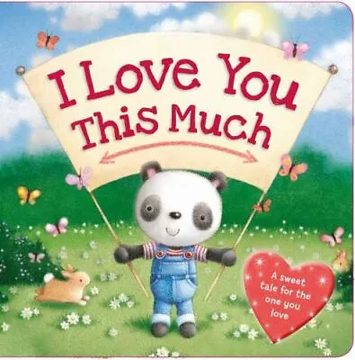 I Love You This Much: Padded Board Book  IglooBooks • $3.77