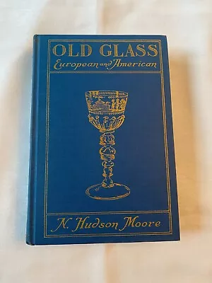 Old Glass European And American By N. Hudson Moore - 1935 • $6.99