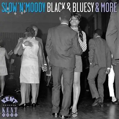 SLOW N MOODY BLACK & BLUESY & MORE - New & Sealed 60s Soul CD (Kent) Southern • £13.99