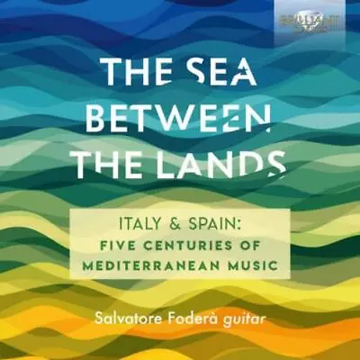 Salvatore Foder Salvatore Foderà: The Sea Between The Lands: Italy & Spain: (CD) • $20.17