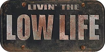 ProSticker 741 (One) 2.5 X5  Rat Rod Livin' The Low Life Decal  Not A Plate • $6.95