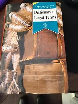 Dictionary Of Legal Terms (Brockhampton Reference Series (Popul... Hardback Book • £3.49