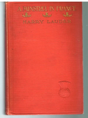 $28.76 • Buy A Minstrel In France By Harry Lauder 1918 1st Ed. Rare Books