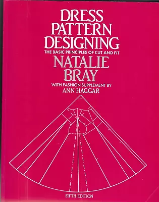 Dress Pattern Designing By Natalie Bray 5th Edition Paperback 1987 Cut & Fit • £39.75