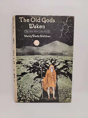 The Old Gods Waken: The First Silver John Novel By Manly Wade Wellman • $82.95