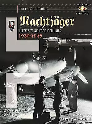 Nachtjager  Luftwaffe Night Fighter Units 1939-45 - 9781906537562 • $21.49