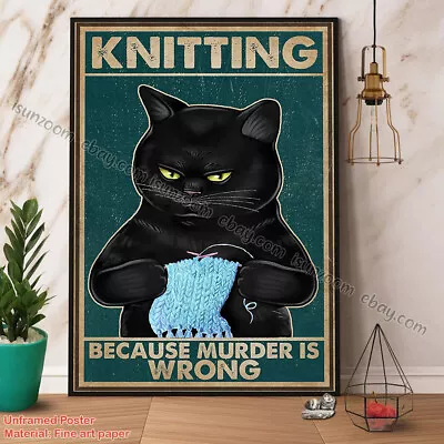 Cat Knitting Because Murder Is Wrong Paper Poster No Frame Wall Art Decor • $15.42