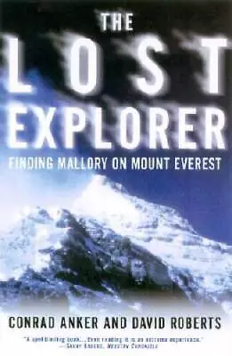 The Lost Explorer: Finding Mallory On Mt Everest - Paperback - ACCEPTABLE • $6.17