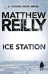 Ice Station: A Scarecrow Novel 1 By Matthew Reilly (Paperback 2012) • $15