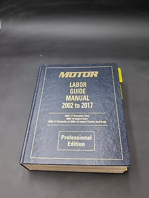 2002-2017 Motor Labor Guide Manual Book 2016 2015 2014 2013 2012 2011 2010 2009 • $374