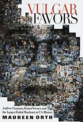 Vulgar Favors : The Assassination Of Gianni Versace Hardcover Mau • $6.46