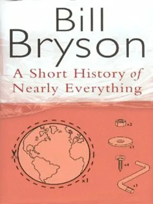 A Short History Of Nearly Everything By Bill Bryson (Hardback) Amazing Value • £4.07