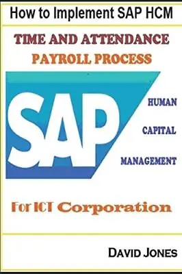 $16.07 • Buy How To Implement SAP HCM- Time Attendence And Payroll Processes F