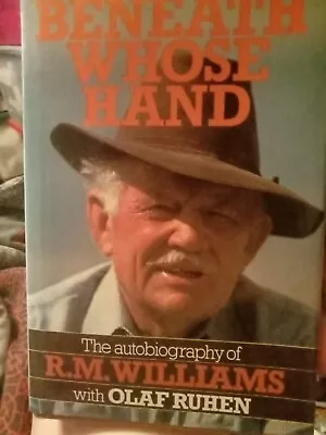 Beneath Whose Hand - Autobiography Of R.M Williams ; With Olaf Ruhen  • $17.90