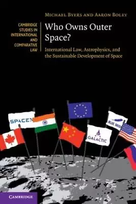 Who Owns Outer Space: International Law Astrophysics And The Sust - VERY GOOD • $40.59