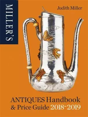 Miller's Antiques Handbook & Price Guide 2018-2019 By Miller Judith • $7.76