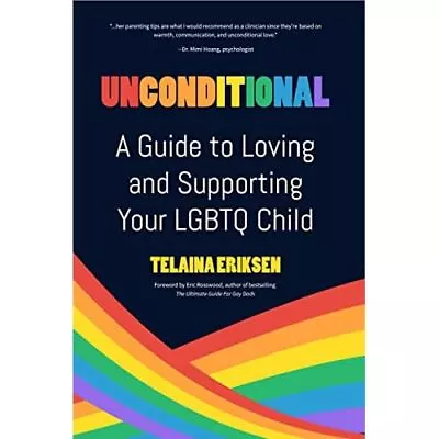 Unconditional: A Guide To Loving And Supporting Your LG - Paperback NEW Eriksen • £14.76